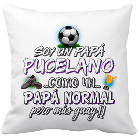 Cojín con relleno soy un papá Pucelano como un papá normal pero más guay