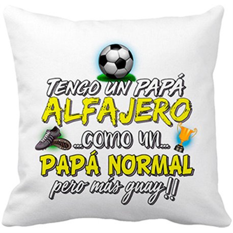 Cojín con relleno tengo un papá alfajero como un papá normal pero más guay