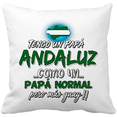 Cojín con relleno tengo un papá andaluz como un papá normal pero más guay
