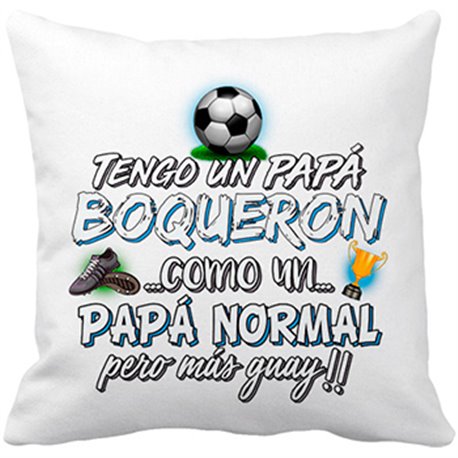 Cojín con relleno tengo un papá Boquerón como un papá normal pero más guay