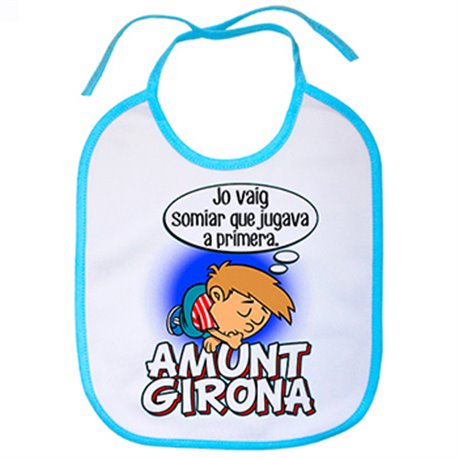 Babero Amunt Girona jo vaig somiar que jugava a Primera