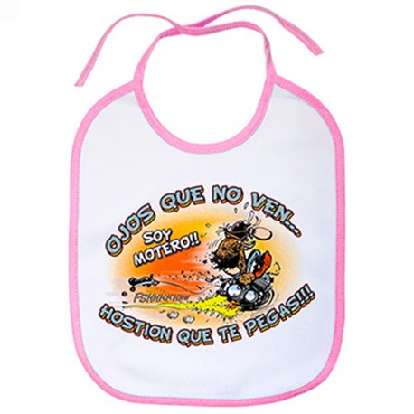 Babero ojos que no ven Hostión que te pegas soy motero