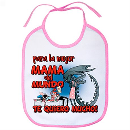 Babero para la mejor mamá del Mundo te quiero mucho