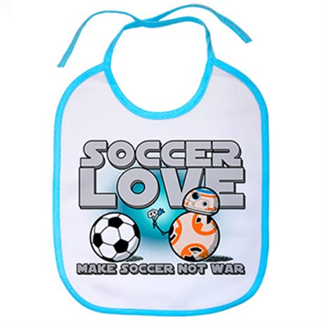 Babero Soccer Love Make Soccer Not War para futbolero enamorado amor