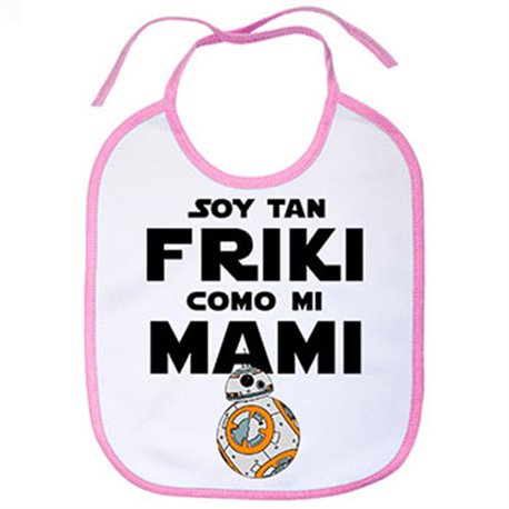 Babero Soy tan friki como mami