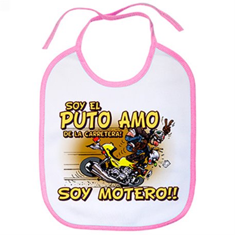 Babero soy el Puto Amo de la carretera soy motero