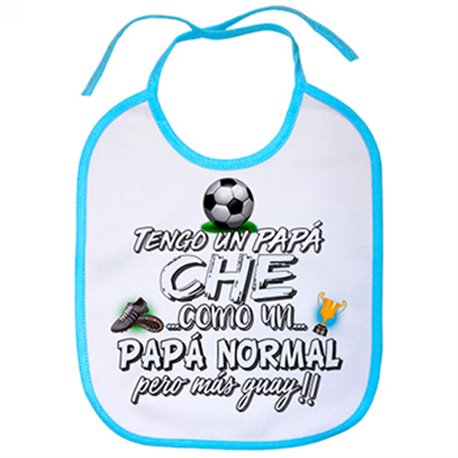 Babero tengo un papá Ché como un papá normal pero más guay