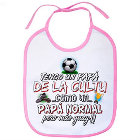 Babero tengo un papá De La Cultu como un papá normal pero más guay