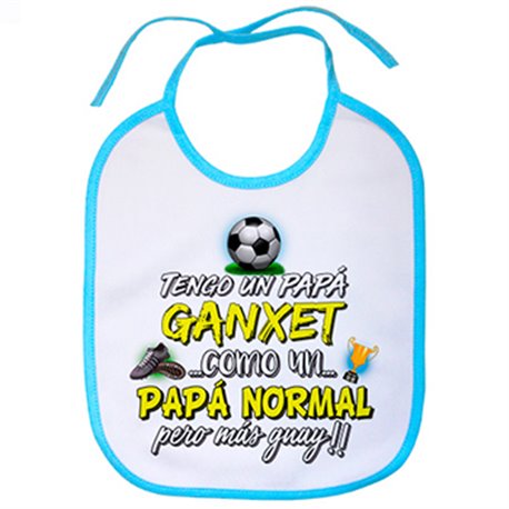 Babero tengo un papá Ganxet como un papá normal pero más guay