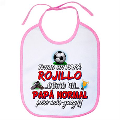 Babero tengo un papá Rojillo como un papá normal pero más guay
