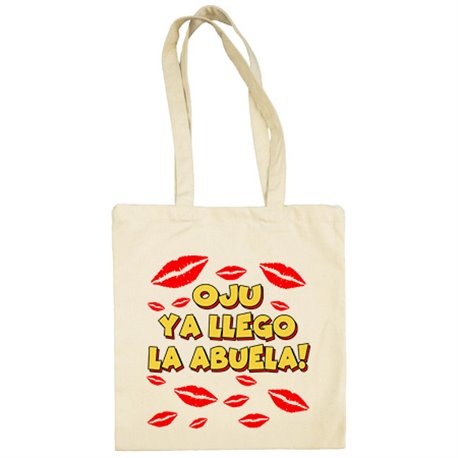 Bolsa de tela frase divertida oju ya llegó la abuela