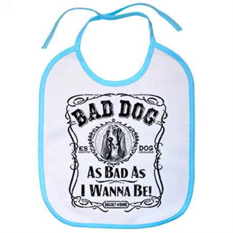 Babero frase perro raza Basset Hound Bad dog as bad as I wanna be