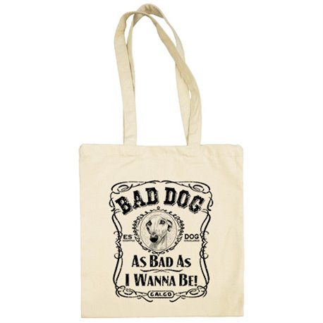Bolsa de tela frase perro raza Galgo Bad dog as bad as I wanna be