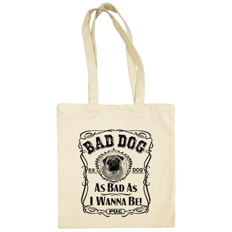 Bolsa de tela frase perro raza Pug Bad dog as bad as I wanna be