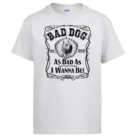 Camiseta frase perro mascota raza Dogo Argentino Bad dog as bad as I wanna be