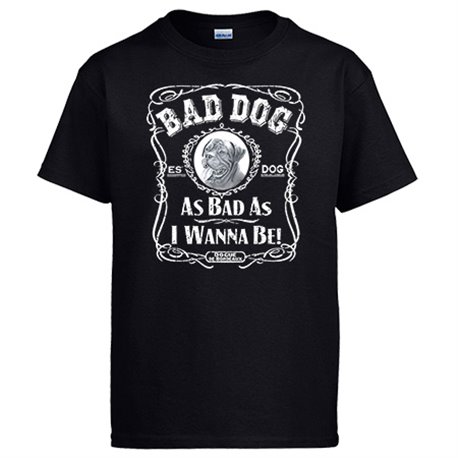 Camiseta frase perro mascota raza Dogue de Bordeaux Bad dog as bad as I wanna be