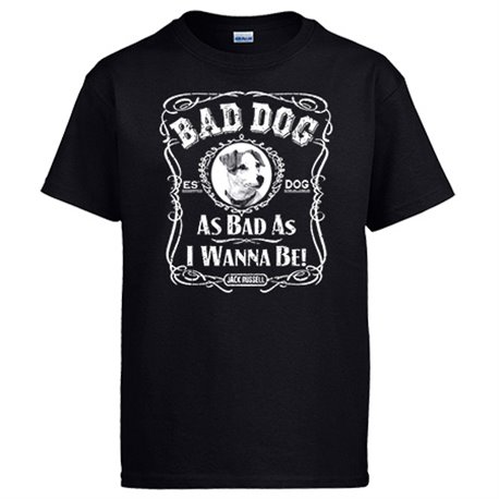 Camiseta frase perro mascota raza Jack Russell Bad dog as bad as I wanna be