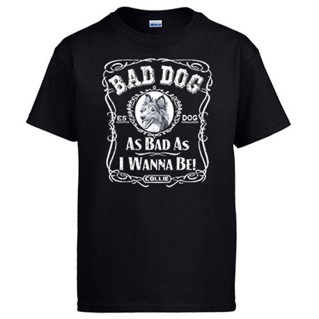 Camiseta frase perro raza Collie Bad dog as bad as I wanna be