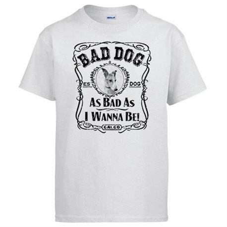Camiseta frase perro raza Galgo corredor Bad dog as bad as I wanna be