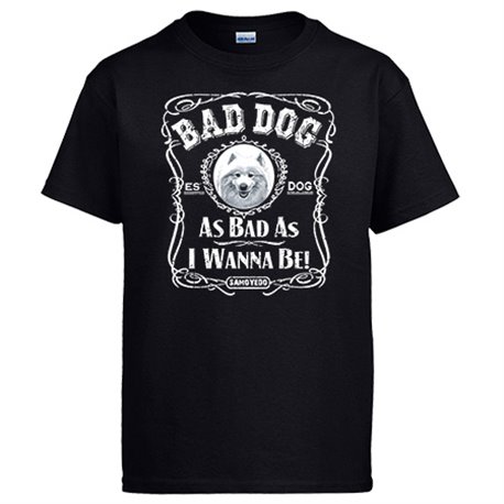 Camiseta frase perro raza Samoyedo Bad dog as bad as I wanna be