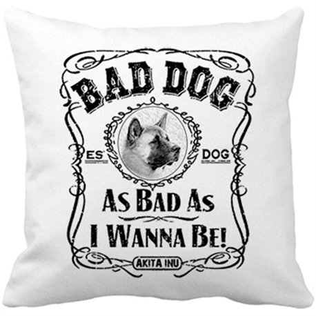 Cojín con relleno frase perro mascota raza Akita Inu Bad dog as bad as I wanna be
