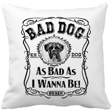 Cojín con relleno frase perro raza Boxer Bad dog as bad as I wanna be