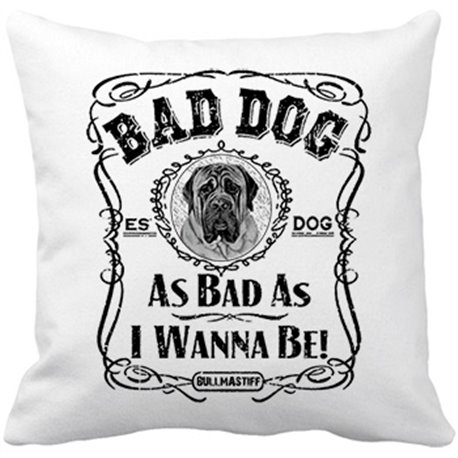 Cojín con relleno frase perro raza Bullmastiff Bad dog as bad as I wanna be