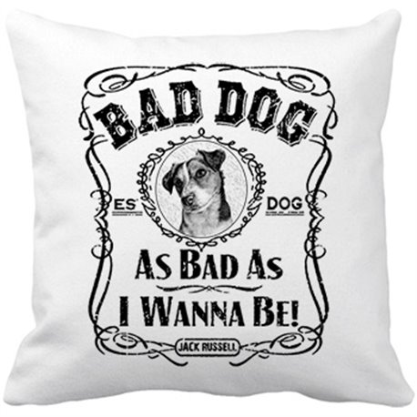 Cojín con relleno frase perro raza Jack Russell Bad dog as bad as I wanna be