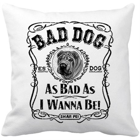 Cojín con relleno frase perro raza Shar Pei Bad dog as bad as I wanna be
