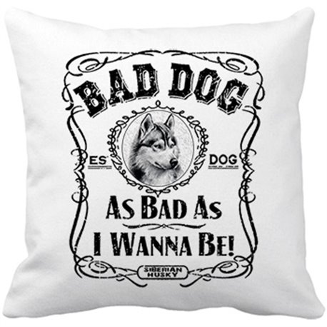 Cojín con relleno frase perro raza Siberian Husky Bad dog as bad as I wanna be