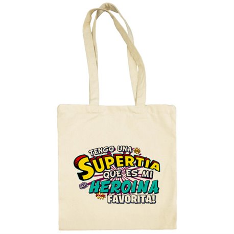 Bolsa de tela tengo una Supertia que es mi heroína favorita regalo para tía