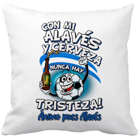 Cojín con relleno frase con mi Alavés y cerveza nunca hay tristeza fútbol