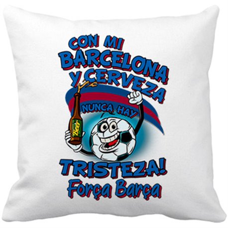 Cojín con relleno frase con mi Barcelona y cerveza nunca hay tristeza fútbol