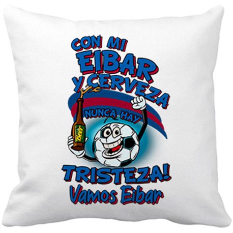 Cojín con relleno frase con mi Eibar y cerveza nunca hay tristeza fútbol