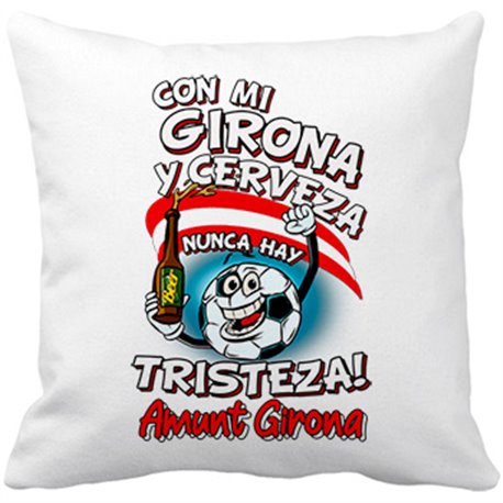 Cojín con relleno frase con mi Girona y cerveza nunca hay tristeza fútbol