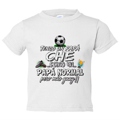 Camiseta bebé tengo un papá Ché como un papá normal pero más guay