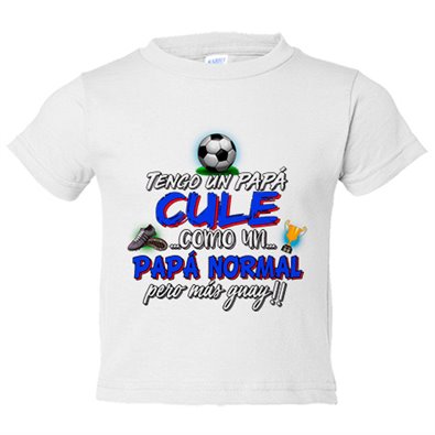 Camiseta bebé tengo un papá Culé como un papá normal pero más guay
