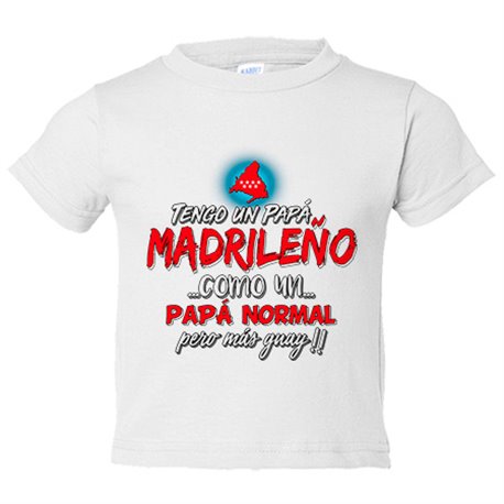 Camiseta bebé tengo un papá madrileño como un papá normal pero más guay