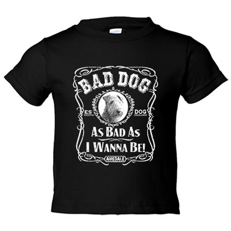 Camiseta niño frase perro raza Airdeale Bad dog as bad as I wanna be