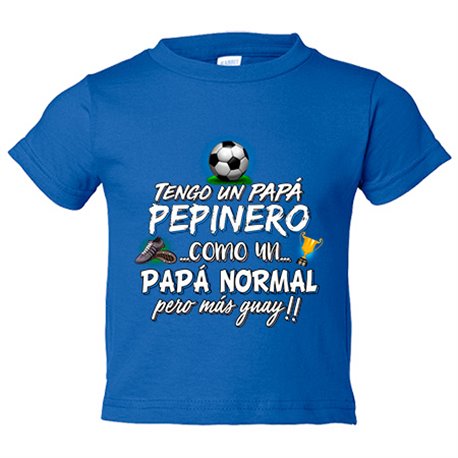 Camiseta bebé tengo un papá Pepinero como un papá normal pero más guay
