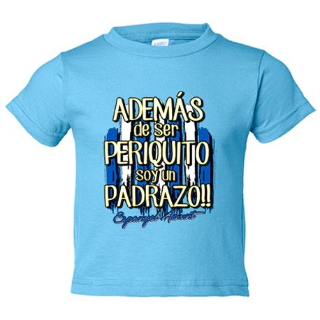 Camiseta bebé además de ser Periquito soy un padrazo para aficionado al fútbol