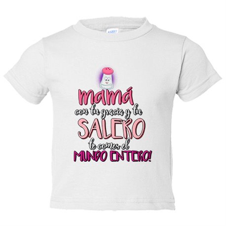 Camiseta niño mamá con tu gracia y tu salero te comes el Mundo entero