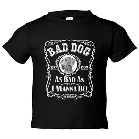Camiseta niño frase perro raza Braque de Weimar Bad dog as bad as I wanna be