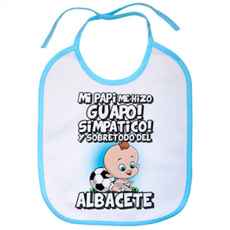 Babero mi papi me hizo guapo simpático y sobretodo aficionado al fútbol de Albacete