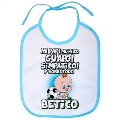 Babero mi papi me hizo guapo simpático y sobretodo aficionado al fútbol del Betis