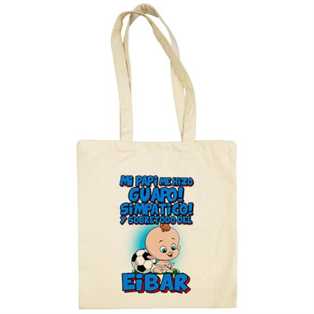 Bolsa de tela mi papi me hizo guapo simpático y sobretodo aficionado al fútbol de Eibar