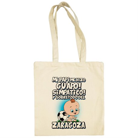 Bolsa de tela mi papi me hizo guapo simpático y sobretodo aficionado al fútbol de Zaragoza