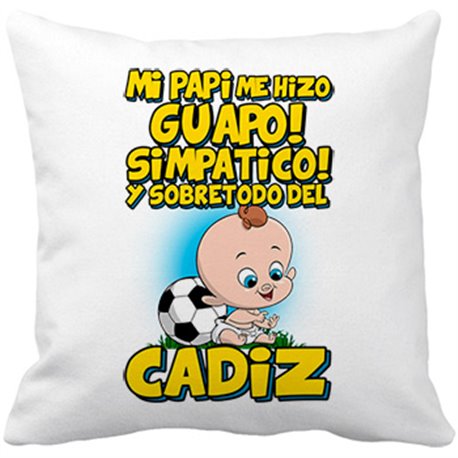 Cojín con relleno mi papi me hizo guapo simpático y sobretodo aficionado al fútbol de Cádiz