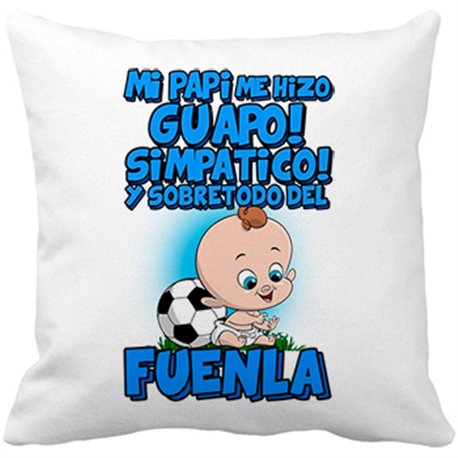 Cojín con relleno mi papi me hizo guapo simpático y sobretodo aficionado al fútbol de Fuenlabrada