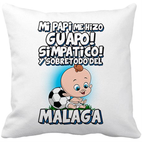 Cojín con relleno mi papi me hizo guapo simpático y sobretodo aficionado al fútbol de Málaga